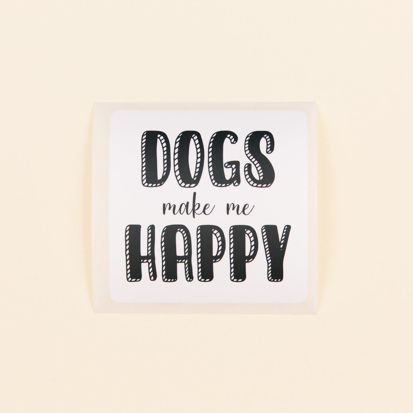 Dogs make me Happy Sticker