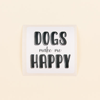 Dogs make me Happy Sticker